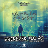 Patrik Gryst - Wherever You Go