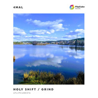 4Mal - Holy Shift / Grind
