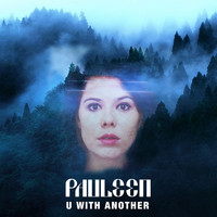 Pauleen - U With Another - Single