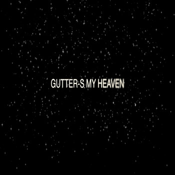 Coma - Gutter-s My Heaven (Explicit)