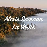 Alexis Samaan - La Vérité