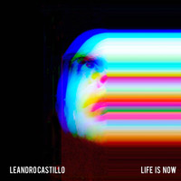 Leandro Castillo - Life Is Now