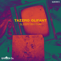 Tazzmo Olifant - Sleepy Rhythm