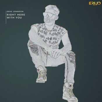 Eriq Johnson - Right Here with You
