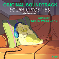 Chris Westlake - Solar Opposites (Original Soundtrack)