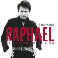 Raphael - Mi Gran Noche (50 Éxitos De Mi Vida / Remastered)