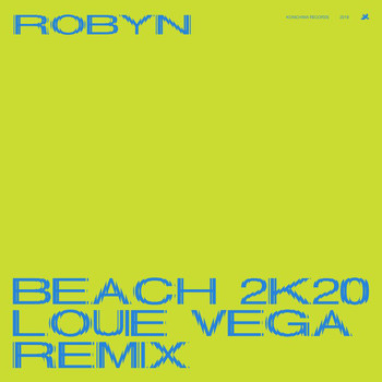Robyn - Beach2k20 (Louie Vega Remix)