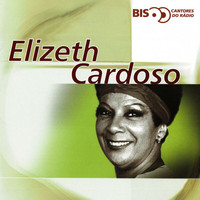 Elizeth Cardoso - Bis - Cantores De Rádio