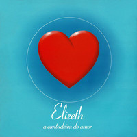 Elizeth Cardoso - A Cantadeira Do Amor (Vol. 1 E Vol. 2)