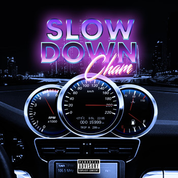 Cham - Slow Down (Explicit)