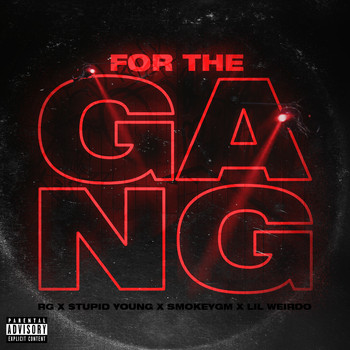 RG - For The Gang (Remix) [feat. $tupid Young, SmokeyGM & Lil Weirdo] (Explicit)