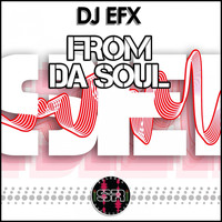 DJ EFX - From Da Soul