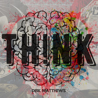 Dirk Matthews - Think