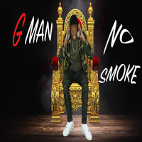 G Man - No Smoke (Explicit)