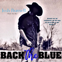 Josh Burnett - I Back the Blue (Radio)