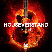 Houseverstand - Fire!