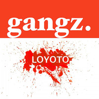 LOYOTO - Gangz