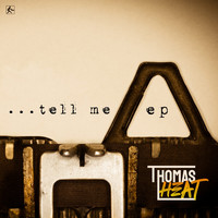 Thomas Heat - Tell Me (EP)