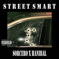 Sorcero - Street Smart (feat. Hanibal) (Explicit)