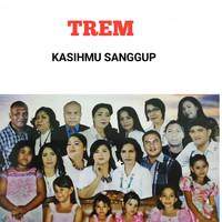Trem - Kasihmu Sanggup