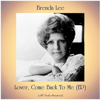 Brenda Lee - Lover, Come Back To Me (EP) (All Tracks Remastered)