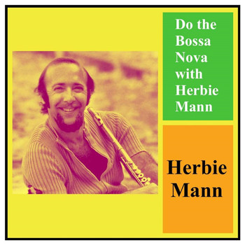 Herbie Mann - Do the Bossa Nova with Herbie Mann
