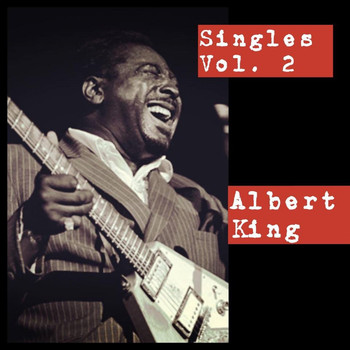 Albert King - Singles Vol. 2