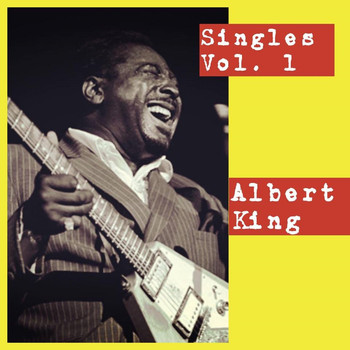 Albert King - Singles Vol. 1