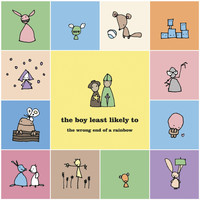 The Boy Least Likely To - The Wrong End of a Rainbow: A Collection of B Sides and Rarities
