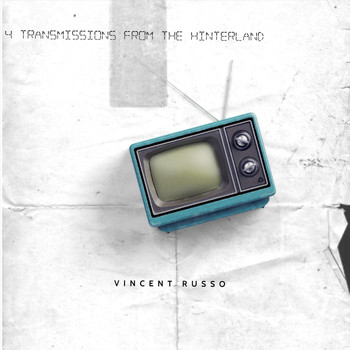 Vincent Russo - 4 Transmissions from the Hinterland