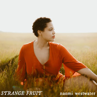 Naomi Westwater - Strange Fruit