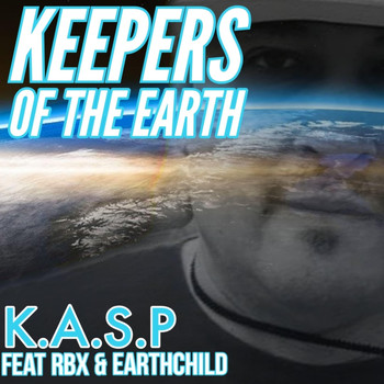 K.A.S.P - Keepers of the Earth (feat. Rbx & Earthchild)