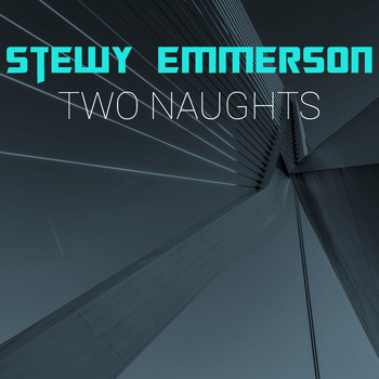 Stewy Emmerson / - Two Naughts
