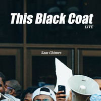 Sam Chimes / - This Black Coat (LIVE)