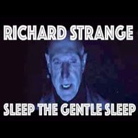 Richard Strange - Sleep The Gentle Sleep