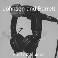 Johnson and Barrett / - Bald Man Blues