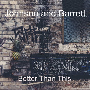 Johnson and Barrett / - Better Than This