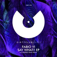 Fabio Vi - Say What? EP