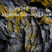 Jorge Blues / - Jogando Conversa Fora