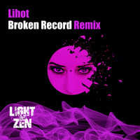 Light Vs Zen / - Broken Record (Light Vs Zen Remix)