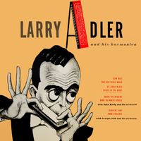 Larry Adler - Larry Adler and His Harmonica