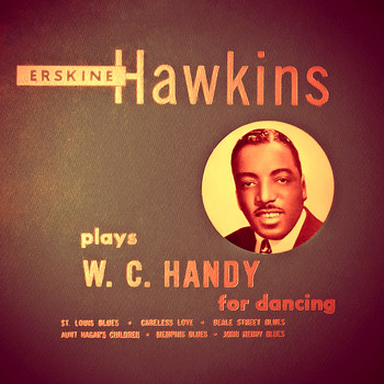 ERSKINE HAWKINS - Plays W. C. Handy for Dancing