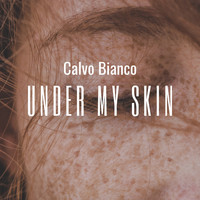 Calvo Bianco / - Under My Skin