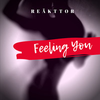 REÄKTTOR / - Feeling You