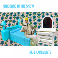 Unicorns in the Snow / - Re-Enactments