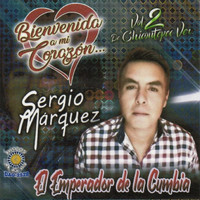 Sergio Marquez - Bienvenido a Mi Corazon