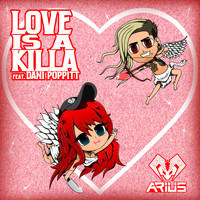 Arius - LOVE IS A KILLA (feat. Dani Poppitt)