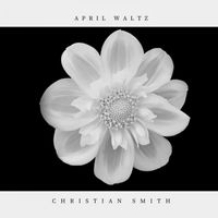 Christian Smith - April Waltz