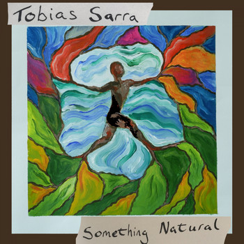 Tobias Sarra / - Something Natural