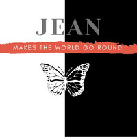 Jean - Makes The World Go Round